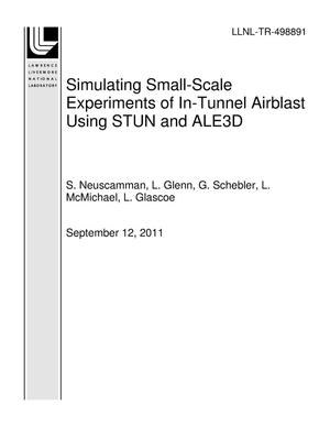 Simulating Small-Scale Experiments of In-Tunnel Airblast Using STUN and ALE3D