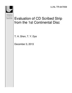 Evaluation of CD Scribed Strip from the 1st Continental Disc