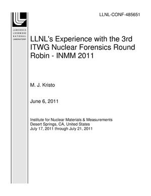LLNL's Experience with the 3rd ITWG Nuclear Forensics Round Robin - INMM 2011