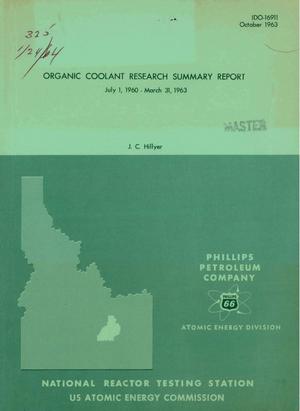 Organic Coolant Research Summary Report, July 1, 1960-March 31, 1963