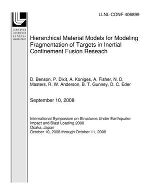 Hierarchical Material Models for Modeling Fragmentation of Targets in Inertial Confinement Fusion Reseach