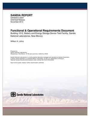 Functional and operational requirements document : building 1012, Battery and Energy Storage Device Test Facility, Sandia National Laboratories, New Mexico.