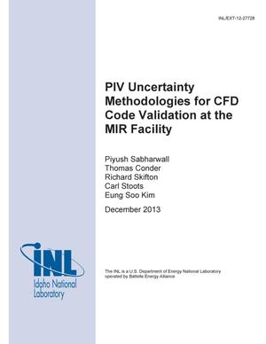 PIV Uncertainty Methodologies for CFD Code Validation at the MIR Facility