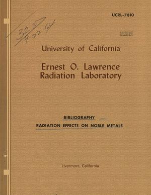 Bibliography on Radiation Effects on Noble Metals
