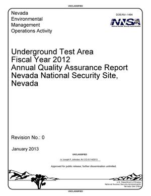 Underground Test Area Fiscal Year 2012 Annual Quality Assurance Report Nevada National Security Site, Nevada, Revision 0
