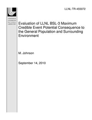 Evaluation of LLNL BSL-3 Maximum Credible Event Potential Consequence to the General Population and Surrounding Environment