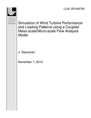Simulation of Wind Turbine Performance and Loading Patterns using a Coupled Meso-scale/Micro-scale Flow Analysis Model