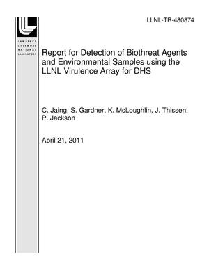 Report for Detection of Biothreat Agents and Environmental Samples using the LLNL Virulence Array for DHS