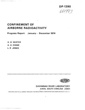 Confinement of airborne radioactivity. Progress report, January--December 1974