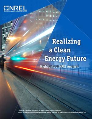 Realizing a Clean Energy Future: Highlights of NREL Analysis (Brochure)