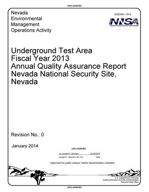 Underground Test Area Fiscal Year 2013 Annual Quality Assurance Report Nevada National Security Site, Nevada, Revision 0