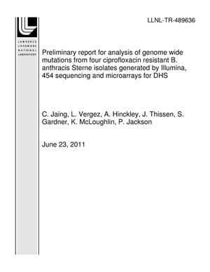 Preliminary report for analysis of genome wide mutations from four ciprofloxacin resistant B. anthracis Sterne isolates generated by Illumina, 454 sequencing and microarrays for DHS