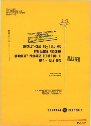 ZIRCALOY--CLAD UO$sub 2$ FUEL ROD EVALUATION PROGRAM. Quarterly Progress Report No. 11, May--July 1970.