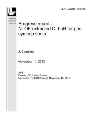 Progress report:: NTOF-extracted C rhoR for gas symcap shots