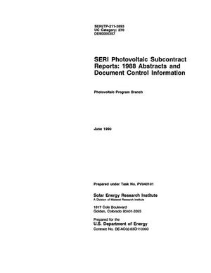 SERI Photovoltaic Subcontract Reports: 1988 Abstracts and Document Control Information