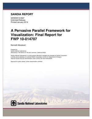 A pervasive parallel framework for visualization : final report for FWP 10-014707.