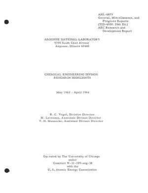 CHEMICAL ENGINEERING DIVISION RESEARCH HIGHLIGHTS, MAY 1963-APRIL 1964