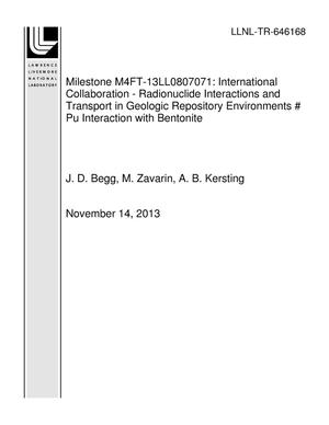 Milestone M4FT-13LL0807071: International Collaboration - Radionuclide Interactions and Transport in Geologic Repository Environments - Pu Interaction with Bentonite