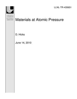 Materials at Atomic Pressure