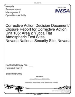 Corrective Action Decision Document/Closure Report for Corrective Action Unit 105: Area 2 Yucca Flat Atmospheric Test Sites, Nevada National Security Site, Nevada, Revision 0