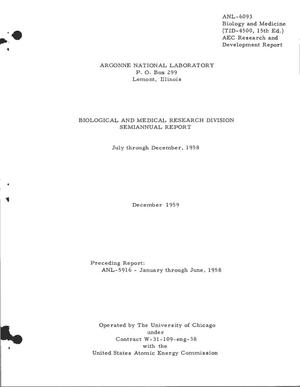 BIOLOGICAL AND MEDICAL RESEARCH DIVISION SEMI-ANNUAL REPORT FOR JULY THROUGH DECEMBER 1958