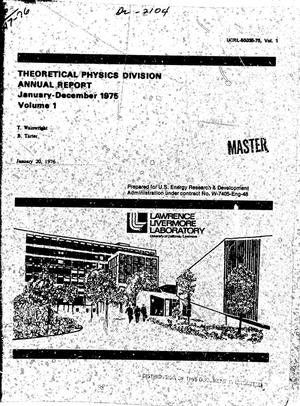 Theoretical Physics Division annual report, January--December 1975. Volume 1