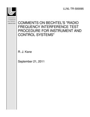 COMMENTS ON BECHTEL'S "RADIO FREQUENCY INTERFERENCE TEST PROCEDURE FOR INSTRUMENT AND CONTROL SYSTEMS"