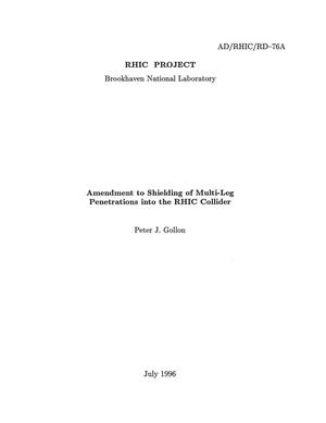 Amendment to Shielding of Multi-Leg Penetrations into the RHIC Collider
