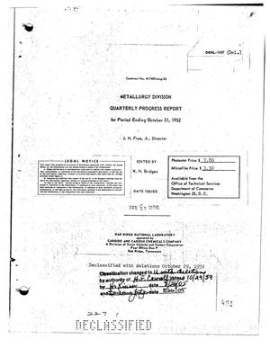 METALLURGY DIVISION QUARTERLY PROGRESS REPORT FOR PERIOD ENDING OCTOBER 31, 1952