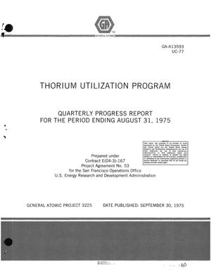 Thorium utilization program. Quarterly progress report for the period ending August 31, 1975