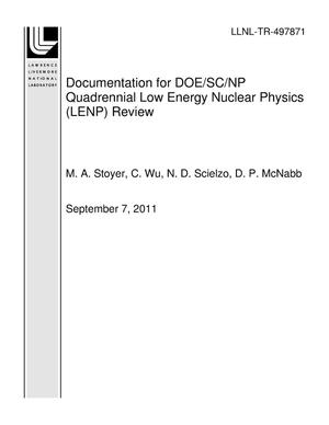 Documentation for DOE/SC/NP Quadrennial Low Energy Nuclear Physics (LENP) Review
