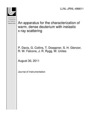 An apparatus for the characterization of warm, dense deuterium with inelastic x-ray scattering