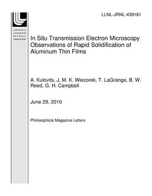 In Situ Transmission Electron Microscopy Observations of Rapid Solidification of Aluminum Thin Films