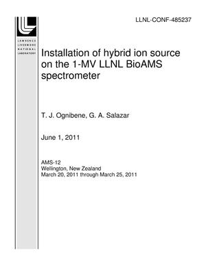 Installation of hybrid ion source on the 1-MV LLNL BioAMS spectrometer