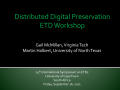 Presentation: Distributed Digital Preservation ETD Workshop