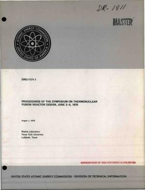 Proceedings of the Symposium on Thermonuclear Fusion Reactor Design, June 2- 5, 1970.