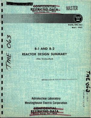 B-1 and B-2 Reactor Design Summary