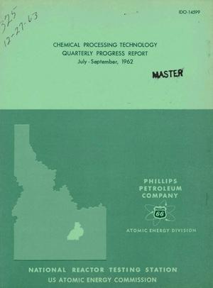 Chemical Processing Technology Quarterly Progress Report, July-September 1962