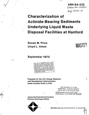 Characterization of actinide-bearing sediments underlying liquid waste disposal facilities at Hanford