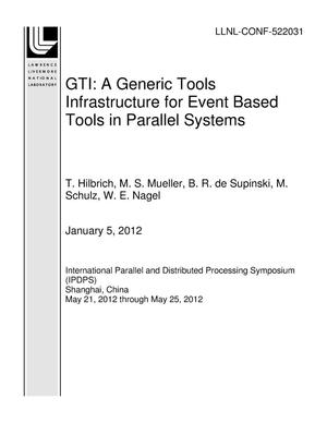 GTI: A Generic Tools Infrastructure for Event Based Tools in Parallel Systems