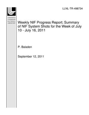 Weekly NIF Progress Report; Summary of NIF System Shots for the Week of July 10 - July 16, 2011