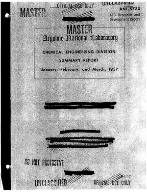CHEMICAL ENGINEERING DIVISION SUMMARY REPORT FOR JANUARY, FEBRUARY, AND MARCH 1957