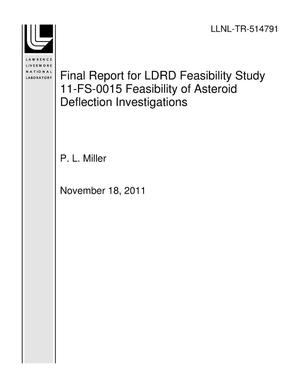 Final Report for LDRD Feasibility Study 11-FS-0015 Feasibility of Asteroid Deflection Investigations
