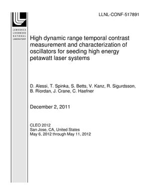 High dynamic range temporal contrast measurement and characterization of oscillators for seeding high energy petawatt laser systems