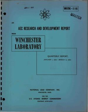 Winchester Laboratory Quarterly Report: January 1, 1960-March 31, 1960