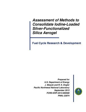 Assessment of Methods to Consolidate Iodine-Loaded Silver-Functionalized Silica Aerogel
