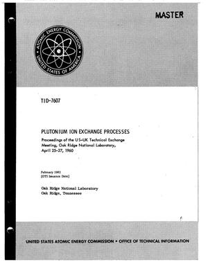 Plutonium Ion Exchange Processes. Proceedings of the Us-Uk Technical Exchange Meeting, Oak Ridge National Laboratory, April 25-27, 1960