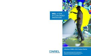 NREL: A Year in Clean Energy Innovations, A Review of NREL's 2013 Feature Stories (Book)