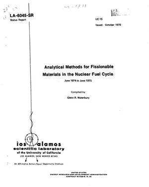 Analytical methods for fissionable materials in the nuclear fuel cycle. Covering June 1974--June 1975