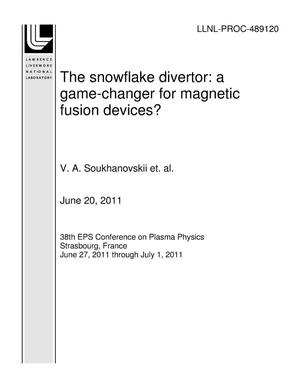 The snowflake divertor: a game-changer for magnetic fusion devices?